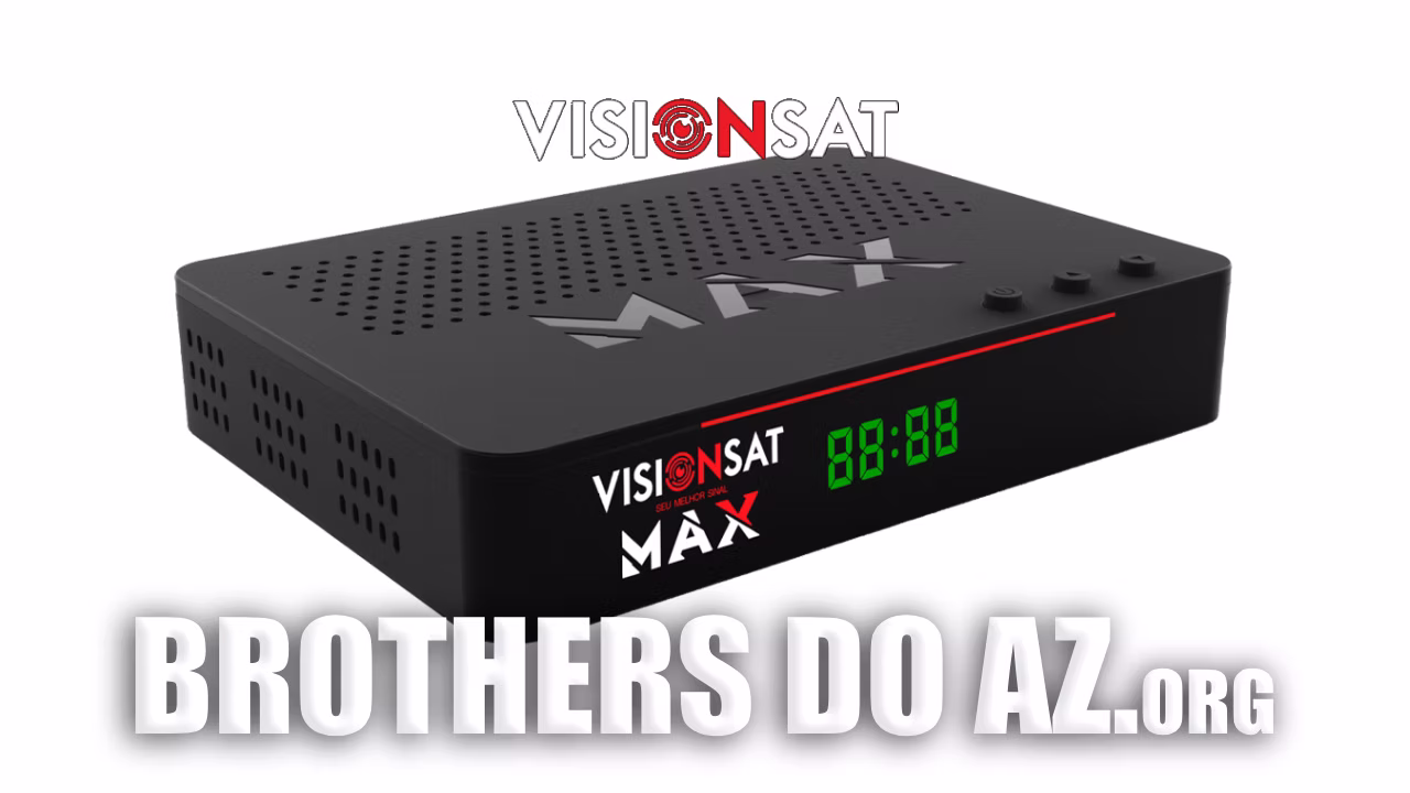 Leia mais sobre o artigo Visionsat Max HD Atualização V1.0.6 – 10/07/2025