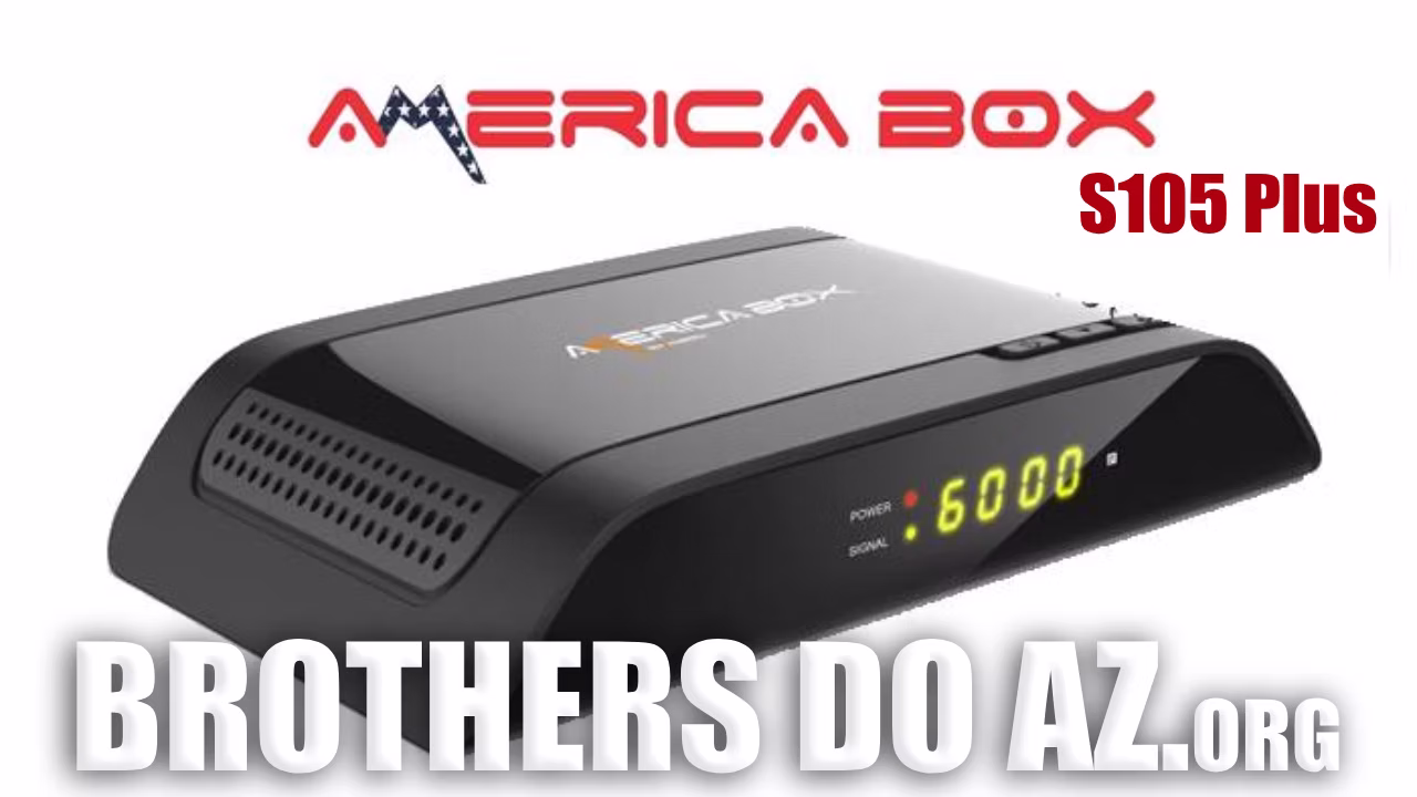 Leia mais sobre o artigo AmericaBox S105 Plus Atualização V1.71 – 06/08/2025